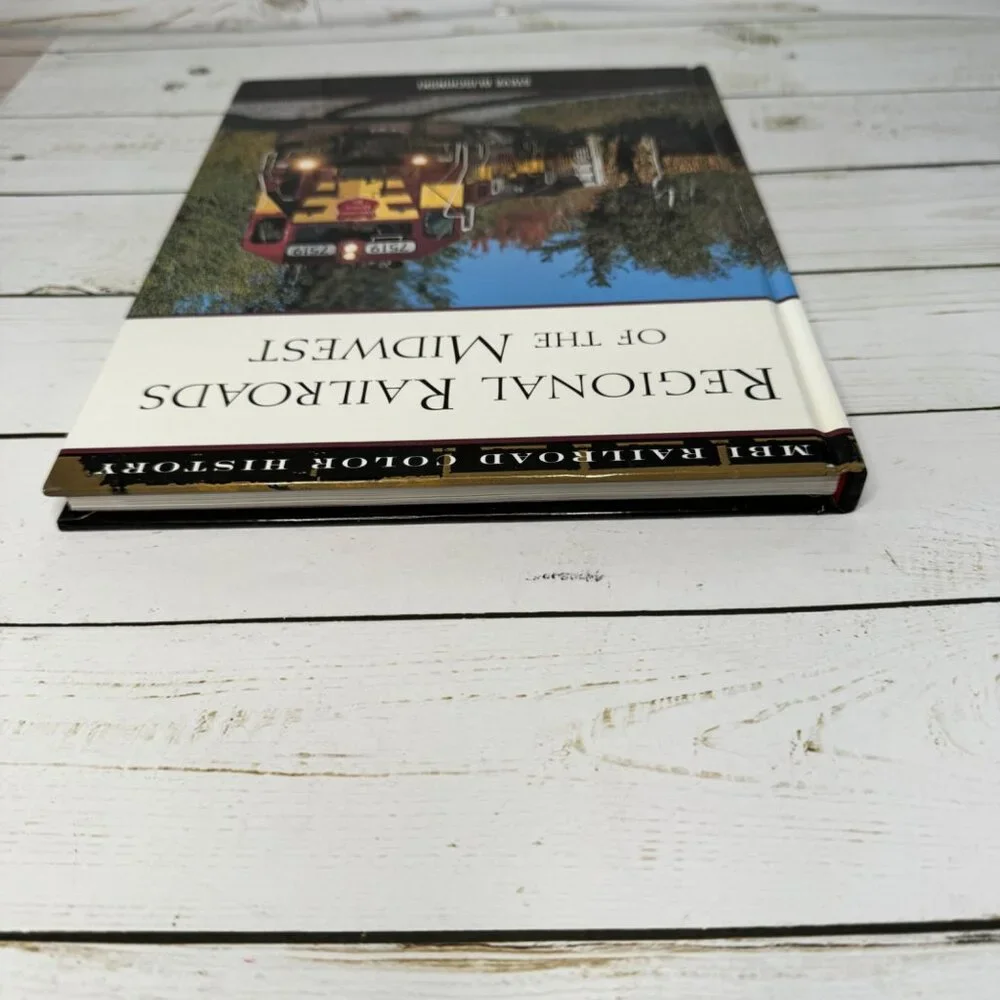Regional Railroads Of The Midwest Steve Glischinski MBI Railroad Color‎ History